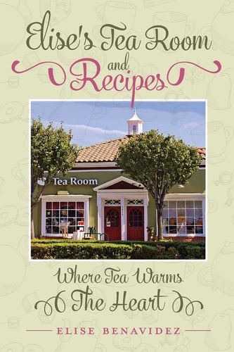 Elise's Tea Room and Recipes Where Tea Warms The Heart