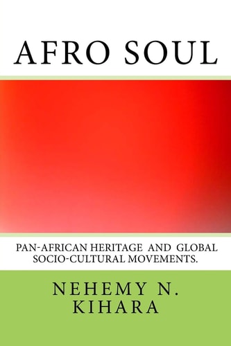 Afro Soul : Pan-African Socio-Cultural Movements in the World