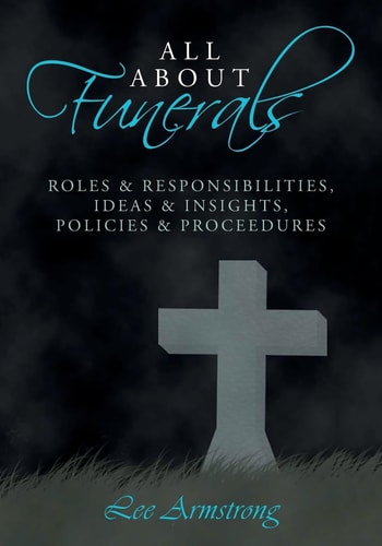 All about Funerals Roles and Responsibilities, Ideas and Insights, Policies and Proceedures