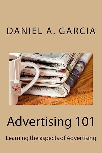 Advertising 101 Learning the Aspects of Advertising