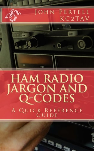 Ham Radio Jargon and Q-Codes A Quick Reference Guide