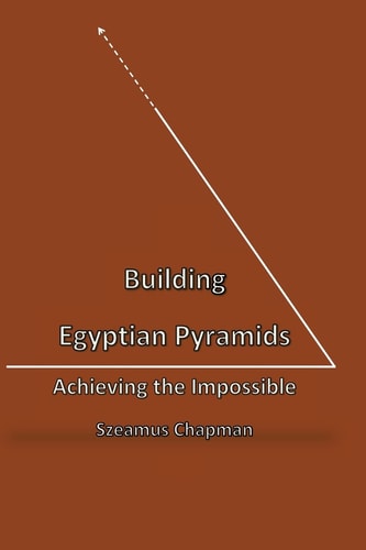 Building Egyptian Pyramids Achieving the Impossble