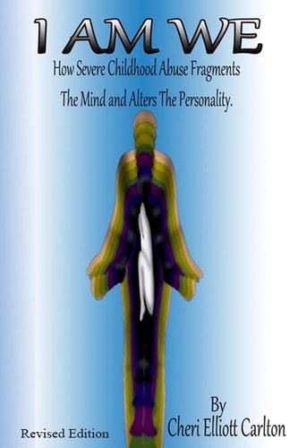 I Am We How Severe Childhood Abuse Fragments the Mind and Alters the Personality
