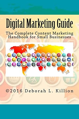 Digital Marketing Guide The Complete Content Marketing Handbook for Small Businesses
