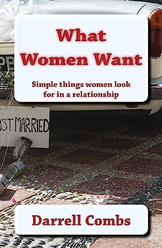 What Women Want Simple Things Women Look for in a Relationship