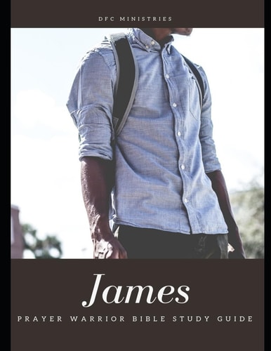 Prayer Warrior Bible Study James