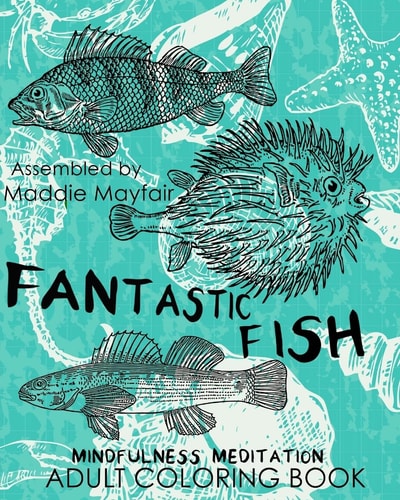 Fantastic Fish Mindfulness Meditation Adult Coloring Book