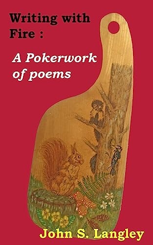 Writing with Fire A Pokerwork of Poems