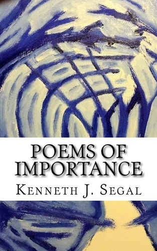 Poems Of Importance An All-encompassing Potpourri of Rhymes