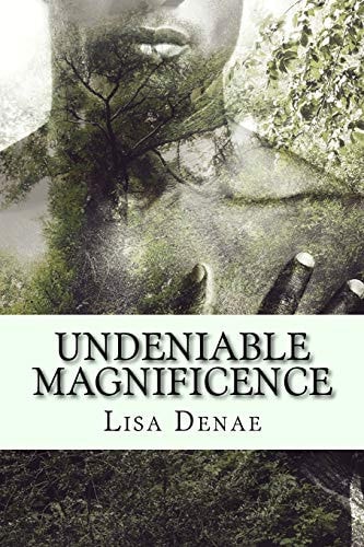 Undeniable Magnificence A Collection of Poetry in Celebration of the Black Man
