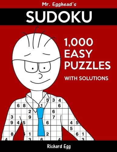 Mr. Egghead's Sudoku 1,000 Easy Puzzles With Solutions Only One Level Of Difficulty Means No Wasted Puzzles