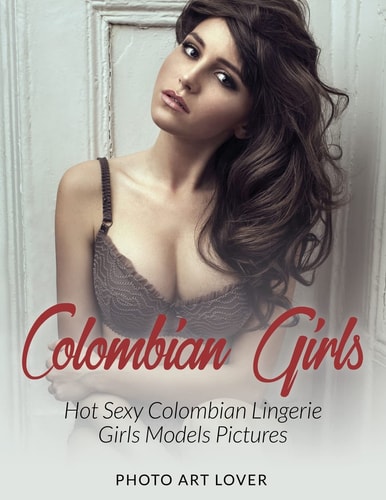 Colombian Girls Hot Sexy Colombian Lingerie Girls Models Pictures