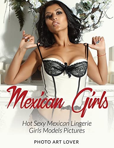 Mexican Girls Hot Sexy Mexican Lingerie Girls Models Pictures