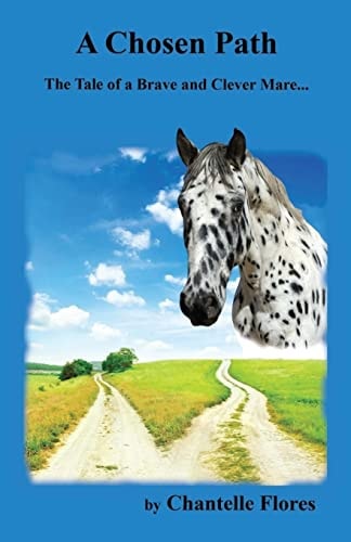 A Chosen Path The Tale of a Brave and Clever Mare...