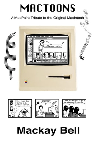 MacToons A MacPaint Tribute to the Original Macintosh