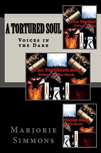 A Tortured Soul Voices in the Dark