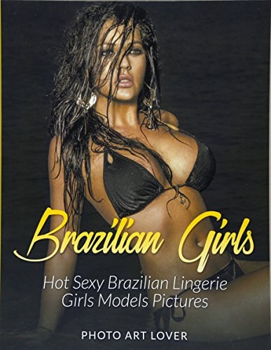 Brazilian Girls Hot Sexy Brazilian Lingerie Girls Models Pictures