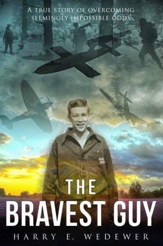 The Bravest Guy A True Story of Overcoming Seemingly Impossible Odds