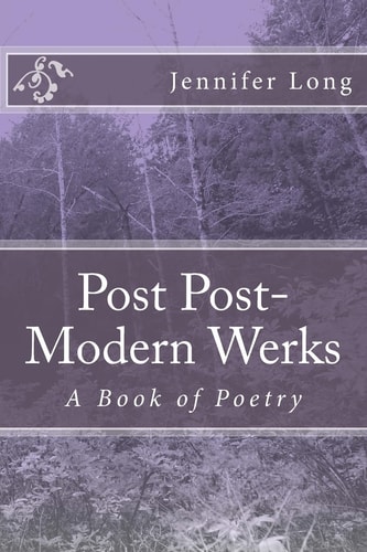 Post Post-Modern Werks A Book of Poetry