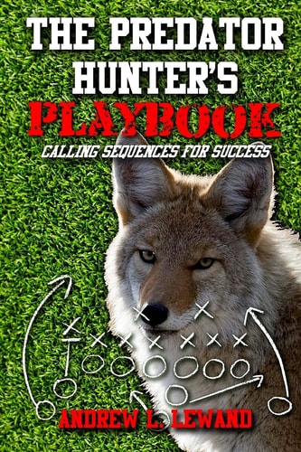 The Predator Hunter's Playbook Calling Sequences for Success