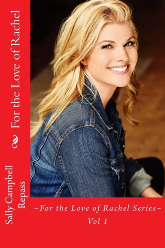 For the Love of Rachel For the Love of Rachel Series Vol 1