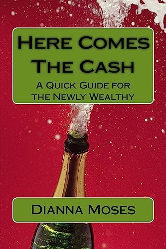 Here Comes the Cash A Quick Guide for the Newly Wealthy