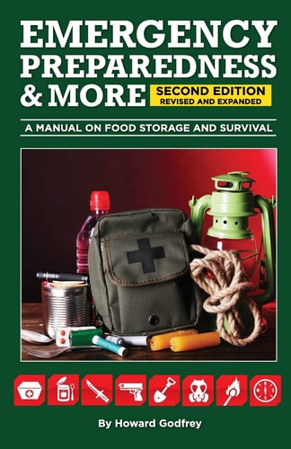 EMERGENCY PREPAREDNESS and More a MANUAL on FOOD STORAGE and SURVIVAL 2nd Edition Revised and Updated