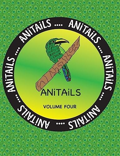ANiTAiLS Volume Four Learn about the Emerald Toucanet, Panther Chameleon, Spotted Eagle Ray, Reef Triggerfish, Moose, Limpkin, Aldabra Tortoise, Numbat, Gabel's Quail, and Rufous Elephant Shrew. All Stories Based on Facts.