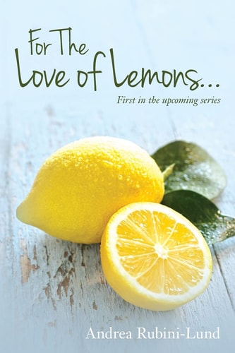 For The Love of Lemons First in the Upcoming Series