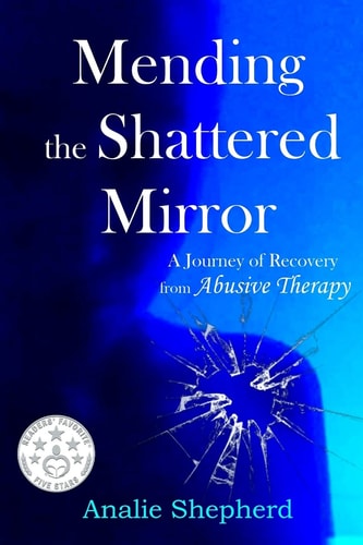 Mending the Shattered Mirror A Journey of Recovery from Abuse in Therapy