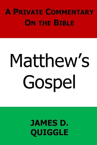 A Private Commentary on the Bible Matthew's Gospel