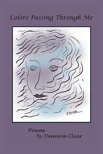 Colors Passing Through Me Poetry 1976 - 2016