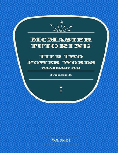 McMaster Tier 2 Power Words 8th Grade Volume 1 Tier 2 Power Words for 8th Graders