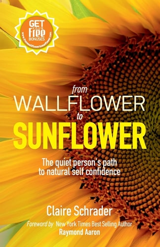 From Wallflower to Sunflower The Quiet Person's Path to Natural Self Confidence