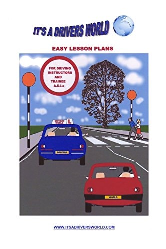 Easy Lesson Plans for Driving Instructors Plans for Trainee ADIs
