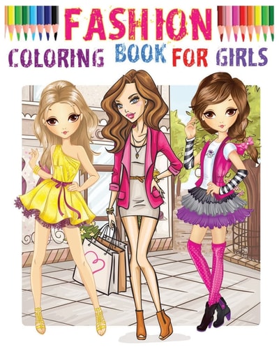 Fashion Coloring Book for Girls Color Me Fashion and Beauty 2017