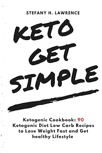 Ketogenic Cookbook 90 Ketogenic Diet Low Carb Recipes to Lose Weight Fast and
