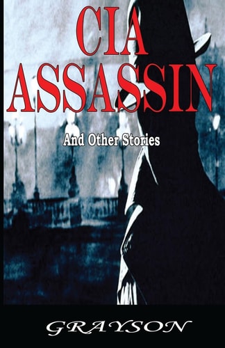 CIA ASSASSIN And Other Stories
