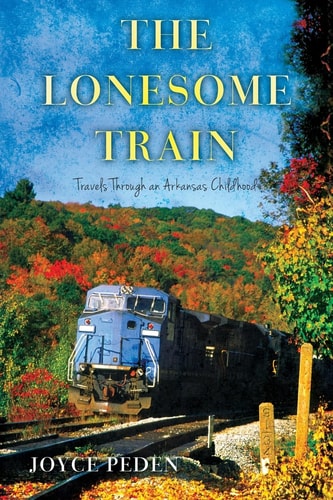 The Lonesome Train Travels Through an Arkansas Childhood