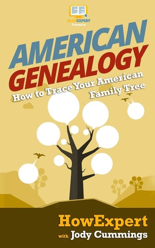 American Genealogy How to Trace Your American Family Tree