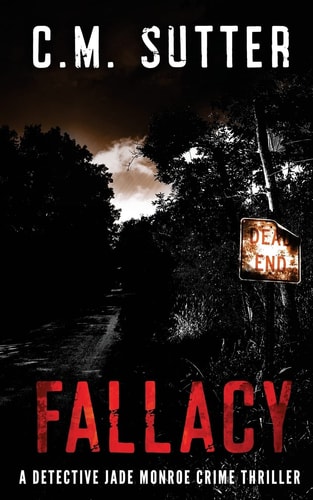 Fallacy A Detective Jade Monroe Crime Thriller Book 3