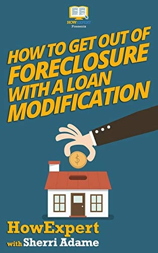 How to Get Out of Foreclosure with a Loan Modification