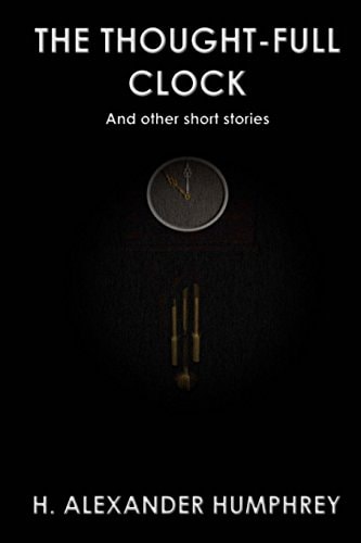 The Thought-Full Clock And Other Short Stories