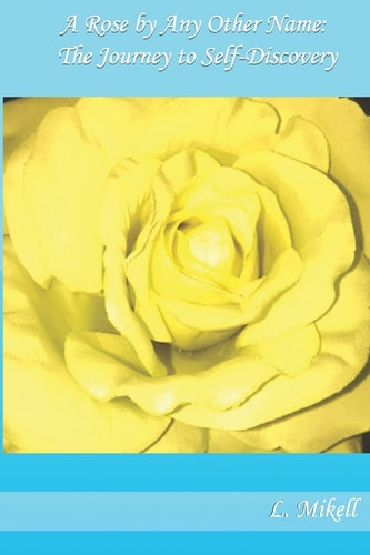 A Rose by Any Other Name The Journey to Self-Discovery