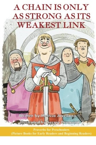 A Chain Is Only As Strong As Its Weakest Link: Picture Books for Early Readers and Beginning Readers Proverbs for Preschoolers