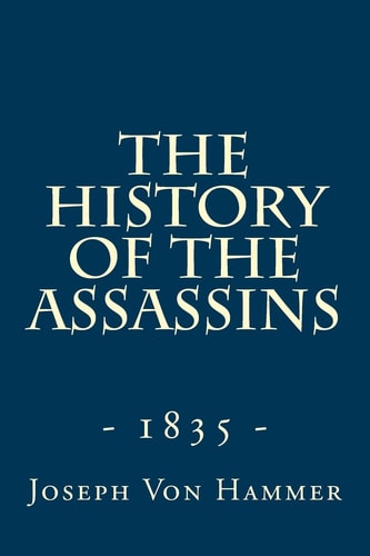 The History of the Assassins (1835) Derived from Oriental Sources
