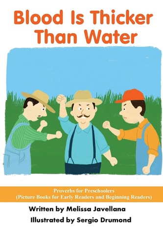 Blood Is Thicker Than Water: Picture Books for Early Readers and Beginning Readers Proverbs for Preschoolers