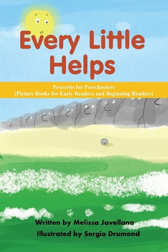 Every Little Helps: Picture Books for Early Readers and Beginning Readers Proverbs for Preschoolers