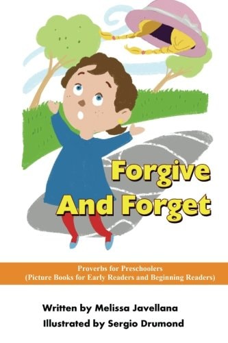 Forgive And Forget Picture Books for Early Readers and Beginning Readers: Proverbs for Preschoolers