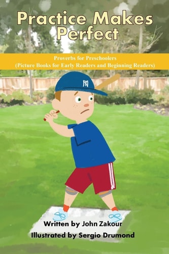 Practice Makes Perfect: Picture Books for Early Readers and Beginning Readers Proverbs for Preschoolers